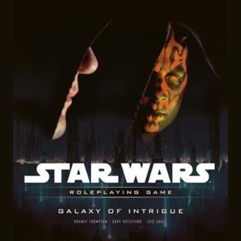 Star Wars Galaxy of Intrigue: A Star Wars Roleplaying Game Supplement - Book  of the Star Wars Roleplaying Game (D20)