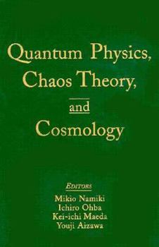 Hardcover Quantum Physics, Chaos Theory, and Cosmology Book