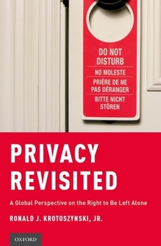 Hardcover Privacy Revisited: A Global Perspective on the Right to Be Left Alone Book