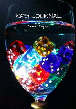 RPG Journal mixed paper: Lined, hex, graph & dot grid pages for Dungeon Masters and Players to track and record their adventures and campaigns (glass of dice)