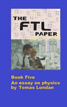 Paperback The FTL Paper: Book Five an essay on physics Book