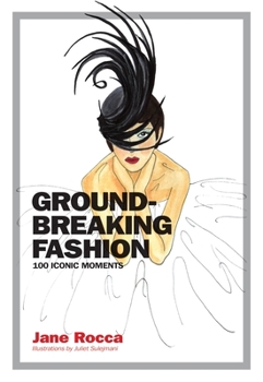 Hardcover Groundbreaking Fashion: 100 Iconic Moments Book