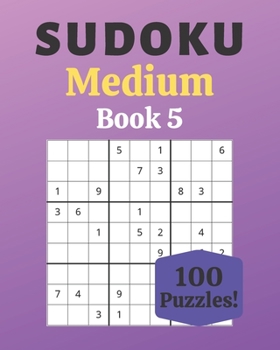 Paperback Sudoku Medium Book 5: 100 Sudoku for Adults - Large Print - Medium Difficulty - Solutions at the End - 8'' x 10'' [Large Print] Book