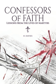 Confessors of Faith: Lessons from the Lives of Martyrs