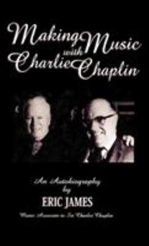Hardcover Making Music with Charlie Chaplin: An Autobiography Book
