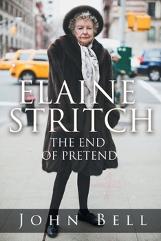 Paperback Elaine Stritch: The End of Pretend Book