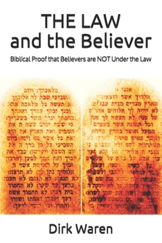Paperback THE LAW and the Believer: Biblical Proof that Believers are NOT Under the Law Book
