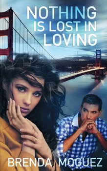Paperback Nothing Is Lost In Loving Book