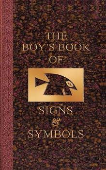 Paperback The Boy's Book of Signs & Symbols Book