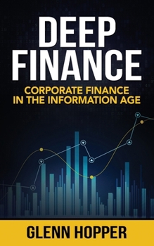 Paperback Deep Finance: Corporate Finance in the Information Age Book