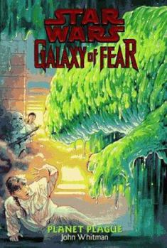 Planet Plague (Star Wars: Galaxy of Fear, Book 3) - Book #3 of the Star Wars: Galaxy of Fear