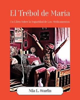 Paperback El Trébol de María: Un Libro Sobre la Seguridad de Los Medicamentos [Spanish] Book