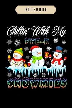 Paperback Notebook: Chillin with my pre k snowmies christmas teacher journal-6x9(100 pages)Blank Lined Journal For kids, student, school, Book