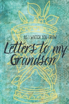 Paperback Letters to my Grandson Journal-Grandparents Journal Appreciation Gift-Lined Notebook To Write In-6"x9" 120 Pages Book 12: Keepsake Gift to Write Memor Book