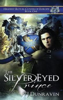 Paperback The Silver Eyed Prince: Highest Royal Coven of Europe Book
