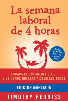 Paperback La Semana Laboral de 4 Horas / The 4-Hour Workweek [Spanish] Book
