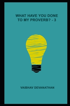 Paperback What Have You Done To My Proverb? - 3 Book