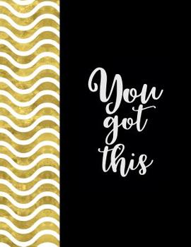 Paperback You Got This: An Inspirational Journal - Notebook to Write In for Women Teen Girls Motivational Quotes Journal Diary Book