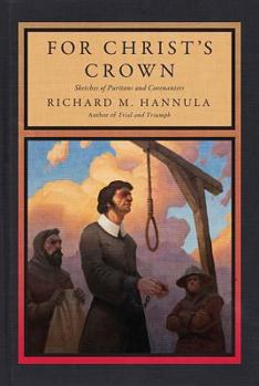 Paperback For Christ's Crown: Sketches of Puritans and Covenanters Book