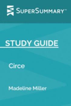 Paperback Study Guide: Circe by Madeline Miller (SuperSummary) Book