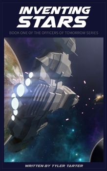Paperback Inventing Stars: Book 1 of the Officers of Tomorrow series Book