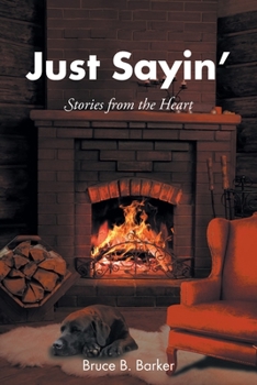 Paperback Just Sayin': Stories from the Heart Book