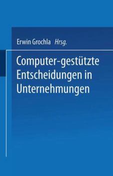 Paperback Computer-Gestützte Entscheidungen in Unternehmungen [German] Book
