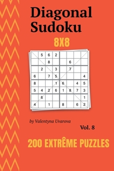 Paperback Diagonal Sudoku: 200 Extrême Puzzles 8x8 vol. 8 [French] Book