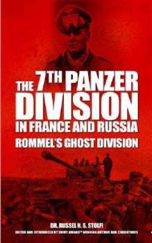 Paperback The 7th Panzer Division in France and Russia: Rommel's Ghost Division Book