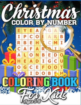 Christmas Color By Number Coloring Book for Kids Ages 5-8: A Unique Christmas Activity Book Full of Coloring, Matching, Mazes, Drawing, Crosswords, ... Scrambles & More! (Activity Book for Kids)