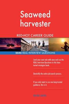 Paperback Seaweed harvester RED-HOT Career Guide; 2545 REAL Interview Questions Book