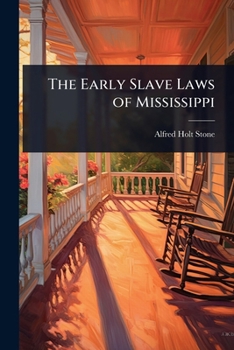 The Early Slave Laws of Mississippi