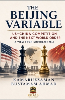 Paperback The Beijing Variable: US-China Competition and the Next World Order: A View from Southeast Asia Book