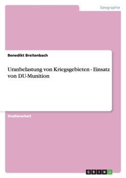 Paperback Uranbelastung von Kriegsgebieten - Einsatz von DU-Munition [German] Book