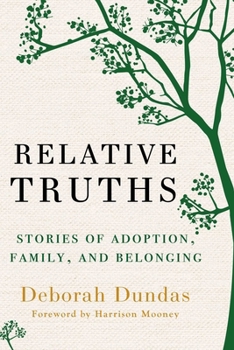 Relative Truths: Stories of Adoption, Family, and Belonging