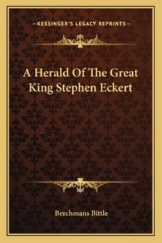 A Herald Of The Great King Stephen Eckert