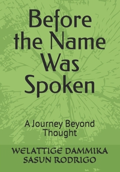Paperback Before the Name Was Spoken: A Journey Beyond Thought Book