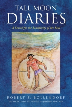 Paperback Tall Moon Diaries: A search for the sensitivity of the soul Book