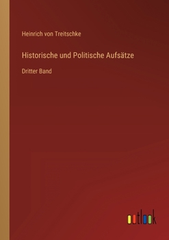 Paperback Historische und Politische Aufsätze: Dritter Band [German] Book