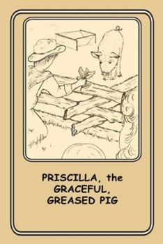 Paperback Priscilla, the Graceful Greased Pig: 11 Book