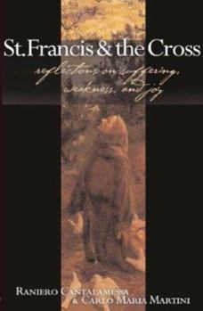 Paperback St. Francis and the Cross: Reflections on Suffering, Weakness, and Joy Book