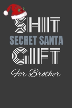 Paperback shit secret santa gift for brother: Funny Christmas gift for brother secret santa white elephant game Book