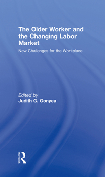 Hardcover The Older Worker and the Changing Labor Market: New Challenges for the Workplace Book