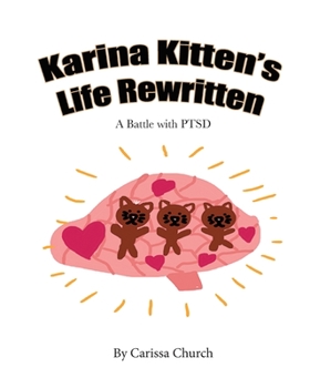 Paperback Karina Kitten's Life Rewritten: A Battle with PTSD Book