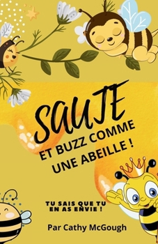Paperback Saute Et Buzz Comme Une Abeille! French Edition Livre 6 [French] Book