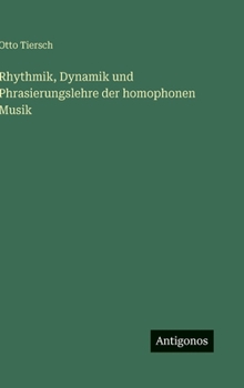 Hardcover Rhythmik, Dynamik und Phrasierungslehre der homophonen Musik [German] Book