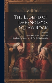 Hardcover The Legend of Dah-nol-yo, Squaw Rock Book