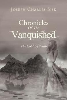 Chronicles Of The Vanquished: The Gold Of Youth