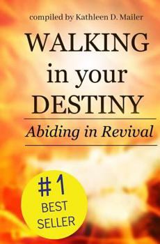 Paperback Walking in Your Destiny, Abiding in Revival Book