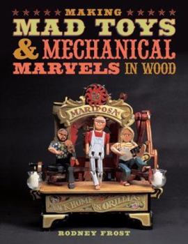 Paperback Making Mad Toys & Mechanical Marvels in Wood Book